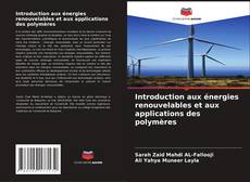 Bookcover of Introduction aux énergies renouvelables et aux applications des polymères