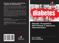 Copertina di Obesità: Prospettive dell'infanzia e approccio infermieristico