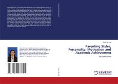 Parenting Styles, Personality, Motivation and Academic Achievement kitap kapağı