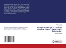 Bookcover of An epidemiological study of Hepatocellular carcinoma in Balochistan
