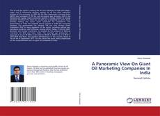 A Panoramic View On Giant Oil Marketing Companies In India kitap kapağı