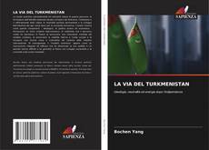 Bookcover of LA VIA DEL TURKMENISTAN