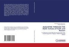 Buchcover von AUGUSTINE THROUGH THE AGES: Echoes of Faith and Reason