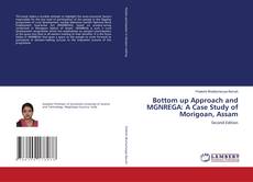 Bottom up Approach and MGNREGA: A Case Study of Morigoan, Assam kitap kapağı