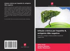 Bookcover of Infeção crónica por hepatite B, antigénio HBe negativo
