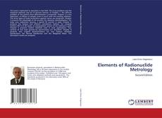 Elements of Radionuclide Metrology的封面