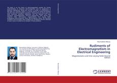 Copertina di Rudiments of Electromagnetism in Electrical Engineering