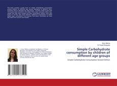 Capa do livro de Simple Carbohydrate consumption by children of different age groups 