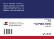 Couverture de Comparative efficacy of three different spices