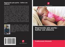 Copertina di Depressão pós-parto - Sofrer em silêncio
