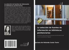 Copertina di La selección de fuentes de información en bibliotecas penitenciarias