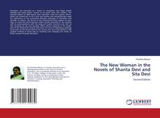 Bookcover of The New Woman in the Novels of Shanta Devi and Sita Devi