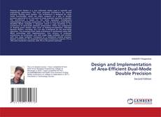 Bookcover of Design and Implementation of Area-Efficient Dual-Mode Double Precision