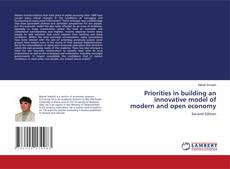 Copertina di Priorities in building an innovative model of modern and open economy