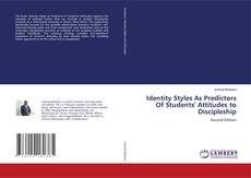 Bookcover of Identity Styles As Predictors Of Students' Attitudes to Discipleship