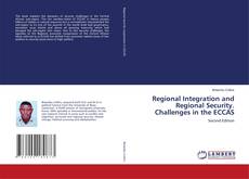 Regional Integration and Regional Security. Challenges in the ECCAS的封面