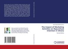 The Impact of Marketing Activities on Repurchase Intention in Ghana的封面