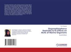 Couverture de Organophosphorus Pesticides & Its Effects on AChE of Marine Organisms