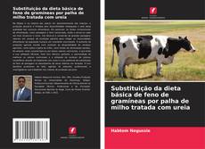 Substituição da dieta básica de feno de gramíneas por palha de milho tratada com ureia的封面