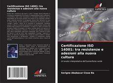 Copertina di Certificazione ISO 14001: tra resistenze e adesioni alla nuova cultura