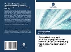 Copertina di Überarbeitung und Analyse topografischer Karten unter Verwendung von Fernerkundung und GIS