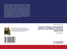 Couverture de Natural Drugs: Antioxidant Activity and DNA protecting potentials
