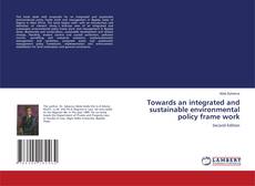 Towards an integrated and sustainable environmental policy frame work的封面