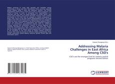 Обложка Addressing Malaria Challenges in East Africa Among CSO's