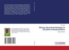 Borítókép a  African Ancestral Heritage in Christian Interpretations - hoz