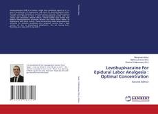 Levobupivacaine For Epidural Labor Analgesia : Optimal Concentration的封面