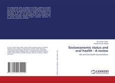 Bookcover of Socioeconomic status and oral health - A review