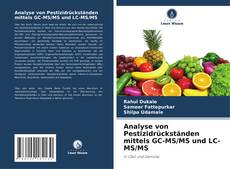 Analyse von Pestizidrückständen mittels GC-MS/MS und LC-MS/MS的封面