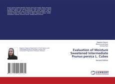 Bookcover of Evaluation of Moisture Sweetened Intermediate Prunus persica L. Cubes