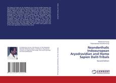 Couverture de Neanderthalic Indoeuropean Aryodravidian and Homo Sapien Dalit-Tribals