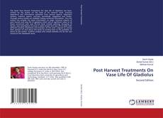 Post Harvest Treatments On Vase Life Of Gladiolus的封面