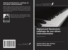 Copertina di Sigismund Neukomm: catálogo de sus obras instrumentales