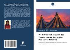 Copertina di Die Politik und Ästhetik des Theaters unter den großen Planen des Himmels