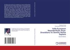 Borítókép a  Indo-European Neanderthalic Aryo-Dravidians Vs Semitic Homo Sapiens - hoz