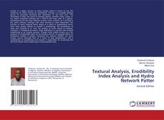 Portada del libro de Textural Analysis, Erodibility Index Analysis and Hydro Network Patter