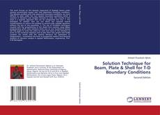 Bookcover of Solution Technique for Beam, Plate & Shell for T-D Boundary Conditions