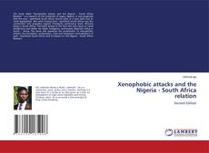 Bookcover of Xenophobic attacks and the Nigeria - South Africa relation