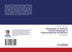 Acquisition of Hebrew/ second language- A Psycholinguistic Perspective kitap kapağı