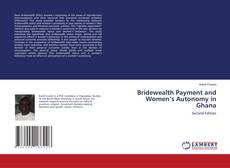 Bridewealth Payment and Women’s Autonomy in Ghana的封面
