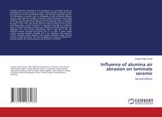 Buchcover von Influence of alumina air abrasion on laminate ceramic