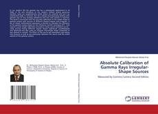 Couverture de Absolute Calibration of Gamma Rays Irregular-Shape Sources