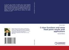 Copertina di C-class functions and some fixed point results ‎with‎ applications