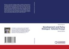 Capa do livro de Development and Policy Dialogue: Selected Essays 