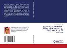 Copertina di Impact of Private Micro Finance Institutions on Rural women in AP