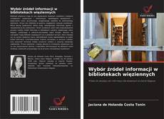 Bookcover of Wybór źródeł informacji w bibliotekach więziennych