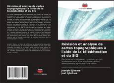 Copertina di Révision et analyse de cartes topographiques à l'aide de la télédétection et du SIG